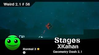 [Weird 2.1 # 56] Stages by Xkahan — Geometry Dash 2.1.