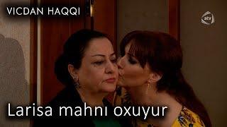 Larisa mahnı oxuyur (Vicdan haqqı 63-cü bölüm, fraqment)