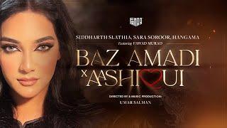 Baz Amadi X Main Duniya Bhula Dunga l Aashiqui l Sara Soroor & Hangama Siddharth Slathia Fawad Murad