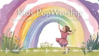 【 Kids Worship Pop Songs 】Christian BGM for Kids with Uplifting Lyrics 