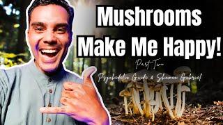 Mushrooms Make Me Happy | Part Two