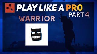 How to PLAY LIKE A PRO ft.Warrior | Rust