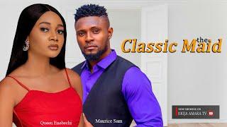 THE CLASSIC MAID -  SAM MAURICE , QUEEN ENEBECHI AND UJU OKOLI NOLLYWOOD 2024