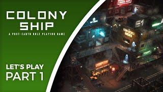 Let's Play Colony Ship - Part 1 - Release version of the new Post-Earth Role Playing Game