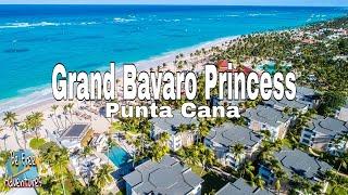 GRAND BAVARO PRINCESS Punta Cana 2024 - Full Resort Tour | Dominican Republic