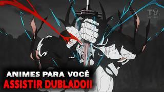 TOP 15 MELHORES Animes Ação DUBLADO Que Você PRECISA ASSISTIR!