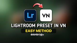 HOW TO USE LIGHTROOM PRESET IN VN VIDEO EDITING APP MALAYALAM | VIDEO COLOUR EDITING | FREE VN LUTS