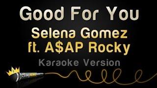 Selena Gomez ft. A$AP Rocky - Good For You (Karaoke Version)