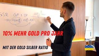 Die Gold Silber Ratio - 10% mehr Gold pro Jahr - So funktionierts!