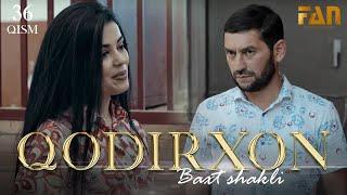 Qodirxon (baxt shakli 36-qism 2-mavsum) | Кодирхон (бахт шакли 36-кисм 2-мавсум)