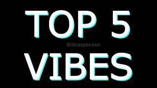 top 5 vibes - part 8