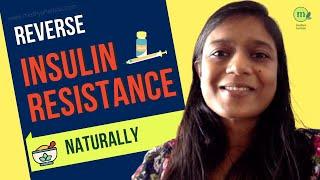 Reverse Insulin Resistance Naturally | Best Foods, Diet, Lifestyle, Ayurvedic Herbs