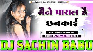 Tune Payal Hai #Chankayi Hindi Song Hard Vibration Mix Dj #Sachin Babu Bassking