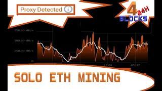 4 SOLO ETH BLOCKS FOUND!! |  +- 24 HOURS | 250Mh/s | PROXY MINING!?!?