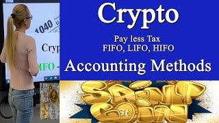 Crypto 101 Pay less tax - Cryptocurrency accounting methods. FIFO, LIFO, HIFO.  Capital gains tax.