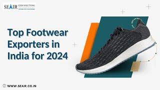 Top Footwear Exporters in India for 2024