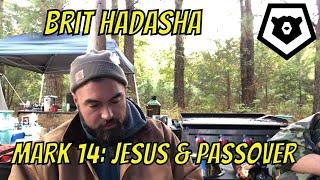 Brit HaDasha New Testament Bible Study: Jesus and Passover - Mark 14