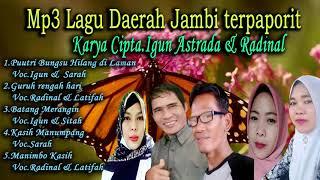 Mp3 lagu daerah jambi terbaik ~ igun Astrada ~ radinal ~ sarah ~ sitah ~ latifah ~ Official video