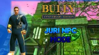 Bully AE - Mod Juri Npc Mode