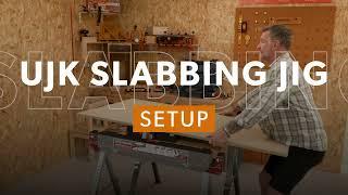 Setting up the UJK Slab Flattening Jig