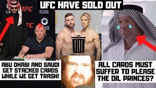 The UFC Have SOLD OUT To Oil Princes? WE GET TRASH CARDS AND THEY GET STACKED FIGHT NIGHTS?