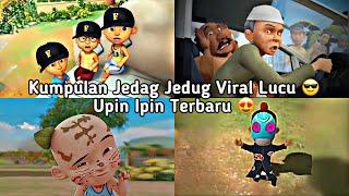 kumpulan jedag jedug upin ipin viral dan lucu terbaru 