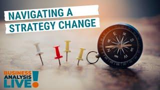 Navigating a Strategy Change