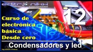 curso de electrónica básica desde cero | Basic electronics course (#12 condensadores y led )