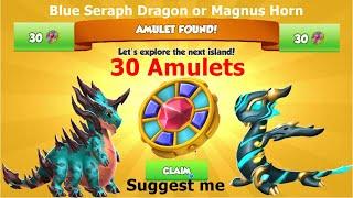 Collected 30 Amulets Suggest me Blue Seraph Dragon or Magnus Horn Dragon-Dragon Mania Legends | DML