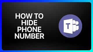 How To Hide Phone Number In Microsoft Teams Tutorial