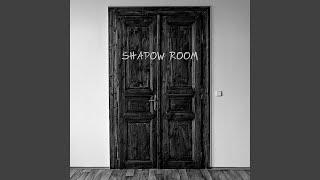 Shadow Room