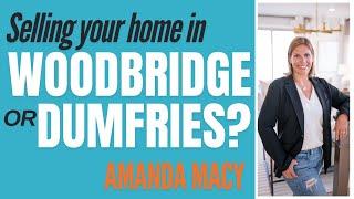 Selling your Woodbridge or Dumfries Home?