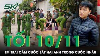 Tối 10/11: Mâu thuẫn vì chiếc điện thoại, em trai cầm cuốc tấn công anh ruột tử vong trong cuộc nhậu