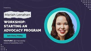 #85 Mariah Lenahan Workshop: Starting An Advocacy Program