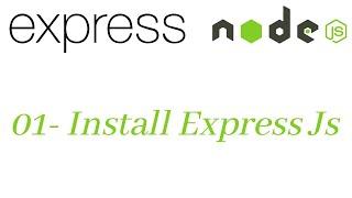 01.   Install Express JS  -  Learn Express JS