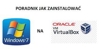 Poradnik jak zainstalować Windowsa 7 Professional 64-bit PL na VirtualBoxie.