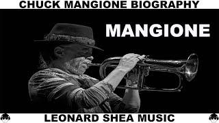 CHUCK MANGIONE BIOGRAPHY - AMERICAN FLUGELHORN PLAYER AND COMPOSER - LEONARD SHEA MUSIC