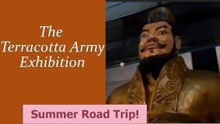 The Terracotta Army Exhibition - Summer Road Trip #3