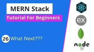 MERN Stack Tutorial | #26 - What Next???