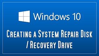 How to create a Bootable Windows 10 USB Recovery Drive or a Windows 10 System Repair CD/DVD