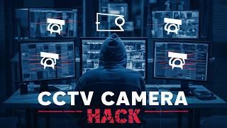 How Hackers Hack CCTV Cameras