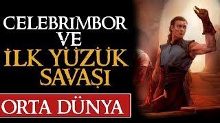 CELEBRIMBOR VE İLK YÜZÜK SAVAŞI | Orta Dünya | Yüzüklerin Efendisi