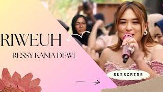 RIWEUH - RESSY KANIA DEWI | RKD OFFICIAL LIVE DESA BUNIGEULIS - HANTARA