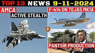 Indian Defence Updates : AMCA Active Stealth,F414 on Tejas MK1A,Pantsir Production,Pinaka to France