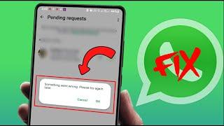 How to Fix WhatsApp Error Something Went Wrong Please Try Again Later on Android