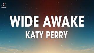 Katy Perry - Wide Awake (Lyrics)