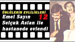 Ünlülerin Evlilikleri - 12: Emel Sayın - Selçuk Aslan