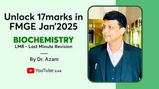 Unlock 17 Marks in FMGE Jan 2025 | Biochemistry LMR by Dr. Azam