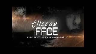 Kingsley Ifeanyi Goodfully | Ellegam Face | Latest Nigerian Gospel Music African praise