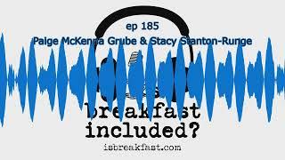 Paige McKenna Grube and Stacy Stanton-Runge | Is Breakfast Included? 185